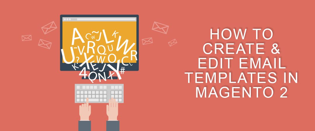 How to Create and Edit Email Templates in Magento 2 Header