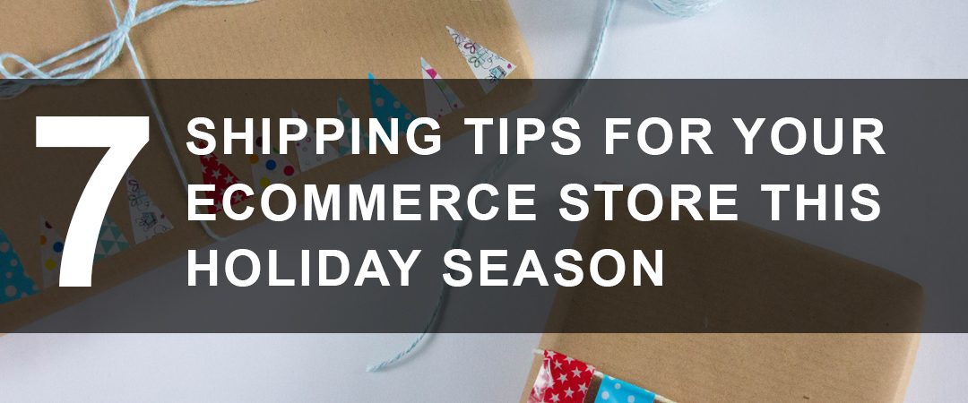 7 Tips for Holiday Shipping