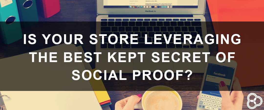 Are You Leveraging Social Proof To Sell More Blog Header Image
